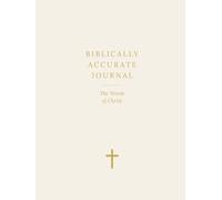 Biblically Accurate Journal: The Words Of Christ: A Scripture Reflection and Prayer Journal with Illustrations - Cream Blank Large Edition