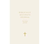 Biblically Accurate Journal: The Words Of Christ: A Scripture Reflection and Prayer Journal with Illustrations - Cream Blank Edition