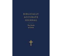 Biblically Accurate Journal: The Words Of Christ: A Scripture Reflection and Prayer Journal with Illustrations - Navy Red Letter Blank Edition