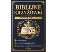 Biblijne Krzyżówki Historie Biblijne: 56 Krzyżówek 16 Pytań do każdej historii Duża czcionka dla dorosłych i seniorów
