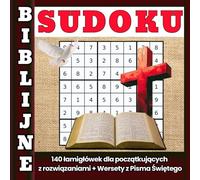 BIBLIJNE SUDOKU 140 łamigłówek dla początkujących z rozwiązaniami Wersety z Pisma Świętego dla dorosłych i seniorów: Wyraźne liczby Logiczne myślenie ... Chrześcijańskie Puzzle Religijne Łamigłówki