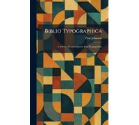 Biblio Typographica: A Survey of Contemporary Fine Printing Style