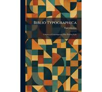 Biblio Typographica: A Survey of Contemporary Fine Printing Style
