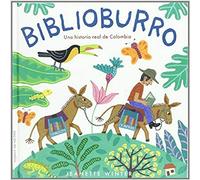 Biblioburro: Una historia real de Colombia (SIN COLECCION)
