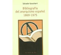 Bibliografia del Anarquismo Espa~nol 1869-1975 (Col-Leccio La Rosa de Foc)