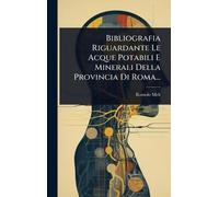 Bibliografia Riguardante Le Acque Potabili E Minerali Della Provincia Di Roma...