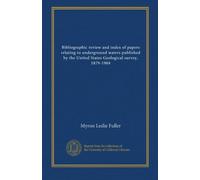 Bibliographic review and index of papers relating to underground waters published by the United States Geological survey, 1879-1904