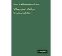 Bibliographie catholique: Bibliographie catholique