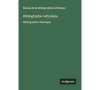 Bibliographie catholique: Bibliographie catholique
