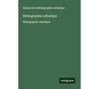 Bibliographie catholique: Bibliographie catholique