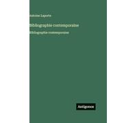 Bibliographie contemporaine: Bibliographie contemporaine