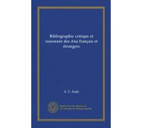 Bibliographie critique et raisonnée des Ana français et étrangers (Vol-1)