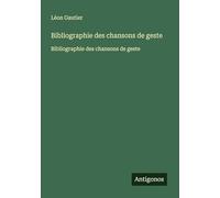 Bibliographie des chansons de geste: Bibliographie des chansons de geste