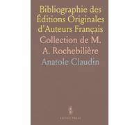 Bibliographie des Éditions Originales d'Auteurs Français: Collection de M. A. Rochebilière