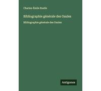 Bibliographie générale des Gaules: Bibliographie générale des Gaules