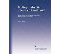 Bibliography, its scope and methods: with a view of the work of a local bibliographical society