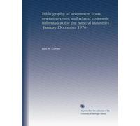 Bibliography of investment costs, operating costs, and related economic information for the mineral industries, January-December 1976