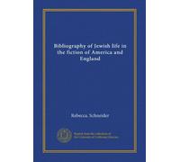 Bibliography of Jewish life in the fiction of America and England