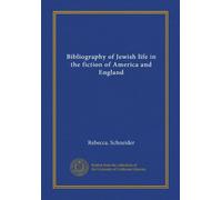 Bibliography of Jewish life in the fiction of America and England