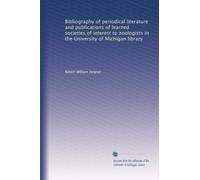 Bibliography of periodical literature and publications of learned societies of interest to zoologists in the University of Michigan library: Volume 2