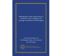 Bibliography of the Department of economics and sociology of the Carnegie institution of Washington