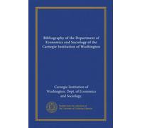 Bibliography of the Department of Economics and Sociology of the Carnegie Institution of Washington