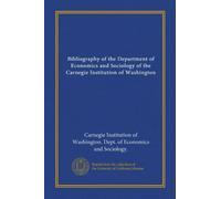 Bibliography of the Department of Economics and Sociology of the Carnegie Institution of Washington