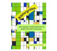 Biblio'grilles: Des chassés-croisés littéraires : le plaisir des mots et des jeux.