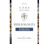 Bibliología: Naturaleza y doctrina de la palabra de Dios (Colección teología bíblica y sistemática): Naturaleza Y Doctrina de la Palabra de Dios 2