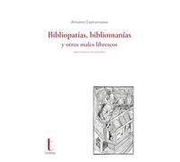 Bibliopatías, bibliomanías y otros males librescos (Largo recorrido)