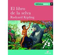 Biblioteca básica 02 - El libro de la selva -Rudyard Kipling- - 9788430765027
