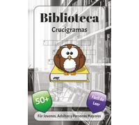 Biblioteca Crucigramas: Crucigramas con fuente fácil de leer sobre libros, media, lenjuage y más | 6x9 pulgadas, 120 páginas | más de 50 crucigramas… ... las fiestas, las vacaciones y la relajación