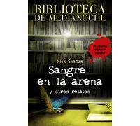 Biblioteca de Medianoche. Sangre en la arena y otros relatos -Biblioteca De Medianoche