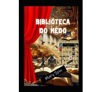 BIBLIOTECA DO MEDO: "Contos Sombrios para Noites Inesquecíveis"