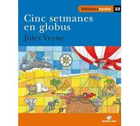 Biblioteca escolar 022 - Cinc setmanes en globus -Jules Verne- - 9788430763290
