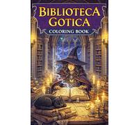 Biblioteca gotica: Dark Academia Coloring Book for Adults (Ink e shadows - A dark fantasy Coloring collection)