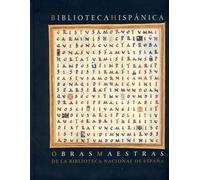 Biblioteca hispánica. Obras maestras de la Biblioteca Nacional (CATALOGOS Y MONOGRAFIAS)