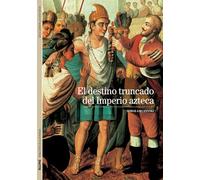 Biblioteca Ilustrada. El destino truncado del Imperio azteca: 6