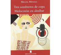 Biblioteca Teide 063 - Tres sombreros de copa. Melocotón en almíbar -Miguel Mihura- - 9788430761425