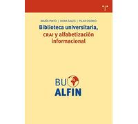 Biblioteca universitaria, CRAI y alfabetización informacional: 179 (Biblioteconomía y Administración Cultural)