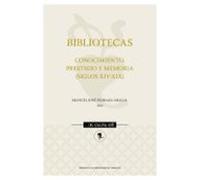 Bibliotecas. Conocimiento Prestigio Y Memoria (siglos Xiv-xix)