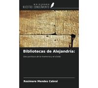 Bibliotecas de Alejandría:: Usos políticos de la memoria y el olvido