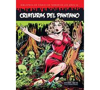 Bibliotecas De Comics De Terror De Los Años. Criaturas Del Pantano - Volumen 5 (BIBLIOTECA COMICS DE TERROR A?OS 50)