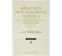 Bibliotecas de la Monarquía Hispánica en la primera globalización (Siglos XVI-XVIII): 10 (...in culpa est)