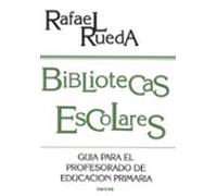 Bibliotecas Escolares: Guia Para El Profesorado De Educacion Prim Aria