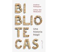 Bibliotecas: Una historia frágil (Ensayo)