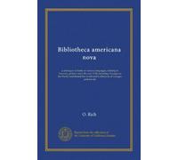 Bibliotheca americana nova (v.2): a catalogue of books in various languages, relating to America, printed since the year 1700, including Voyages to ... world and Collections of voyages and travels
