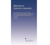 Bibliotheca historico-naturalis: Oder Vierteljährliche systematisch geordnete übersicht der in Deutschland und dem Auslande auf dem Gebiete der ... und Aufsätze aus Zeitschriften: Volume 4