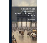 Bibliothek des litterarischen Vereins in Stuttgart. CCXVII.