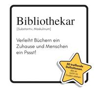 Bibliothekar: Verleiht Büchern ein Zuhause und Menschen ein Pssst! Das lustige Geschenkbuch für Mann, Frau, Kollege, Freund zu Geburtstag, Weihnachten